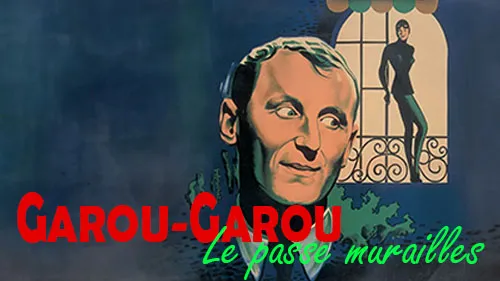 Garou-Garou, le passe muraille