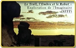 Le troll, l'ombre et le robot